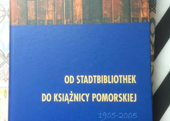 ( 3721 ) Od Stadtbibliothek Do Książnicy Pomorskiej 1905 - 2005