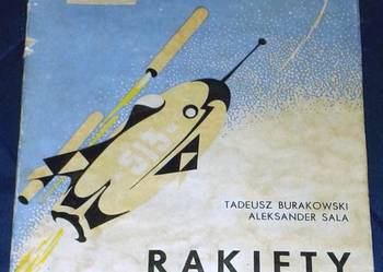Rakiety. Broń XX wieku - Tadeusz Burakowski, Aleksander Sala