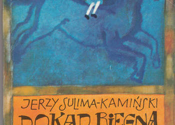 (01946) DOKĄD BIEGNĄ TWOJE KONIE – JERZY SUYLIMA KAMIŃSKI; W