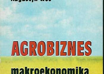 Agrobiznes makroekonomika - A. Woś, t.1.