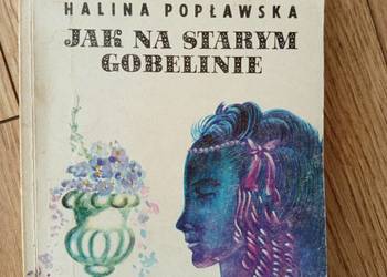 Halina Popławska - Jak na starym gobelinie