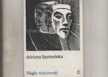 Nagła wieczność - Szymańska