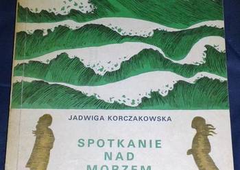 Spotkanie nad morzem - Jadwiga Korczakowska