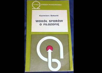 Wokół sporów o filozofię. Kazimierz Ochocki