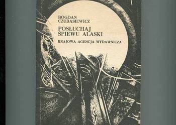 Posłuchaj śpiewu Alaski - Czubasiewicz Posłuchaj śpiewu Alaski - Czubasiewicz