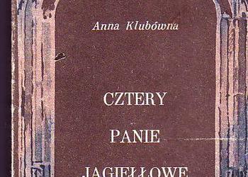 (827) CZTERY PANIE JAGIEŁŁOWE - ANNA KLUBÓWNA