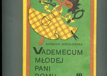 Vademecum młodej pani domu - Barbara Sokołowska Vademecum młodej pani domu - Barbara Sokołowska