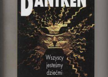 Daniken von E. - Wszyscy jesteśmy dziećmi bogów