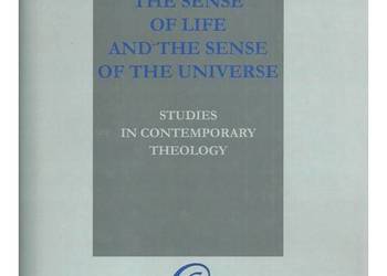 The Sense of Life and the Sense of the Universe. Studies in