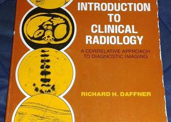 Introduction to Clinical Radiology - Richard Daffner