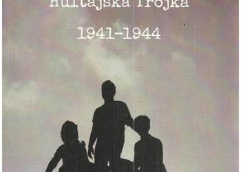 Hultajska Trójka 1941–1944 Hultajska Trójka 1941–1944