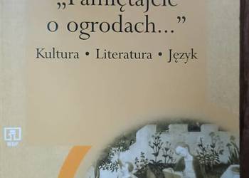 Pamiętacie o ogrodach Antologia część 1