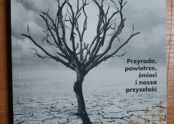 Taki mamy klimat - przyroda, powietrze, śmieci i nasza przyszłość