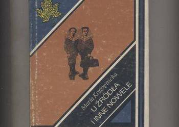 U źródła i inne nowele - Maria Konopnicka U źródła i inne nowele - Maria Konopnicka