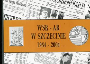 Gazeta Pięćdziesięciolecia WSR-AR w Szczecinie 1954-2004