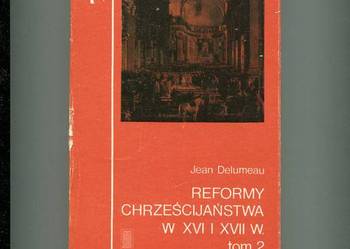 Reformy chrześcijaństwa w XVI i XVII w. T.2
