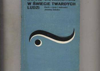 W świecie twardych ludzi  Kartki z życia i twórczości A