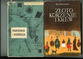 Faktoria i forteca  + Złoto,korzenie i krew- Jan Kieniewicz