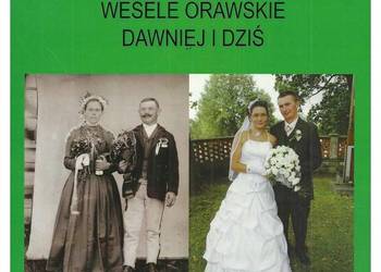 Wesele orawskie dawniej i dziś