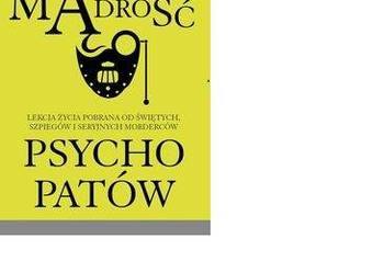 Mądrość psychopatów - Kevin Dutton Mądrość psychopatów - Kevin Dutton