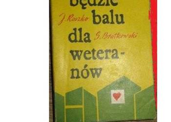 NIE BĘDZIE BALU DLA WETERANÓW - ROSZKO BRATKOWSKI/ FA