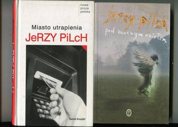 Pod mocnym Aniołem + Miasto utrapienia- Jerzy Pilch