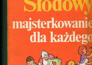 Majsterkowanie dla każdego - Słodowy