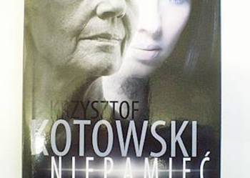 Niepamięć - Krzysztof Kotowski Niepamięć - Krzysztof Kotowski