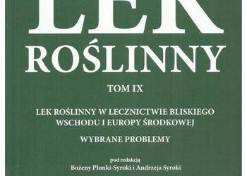 Lek roślinny. Tom IX. Lek roślinny w lecznictwie Bliskiego W