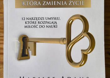 Edukacja która zmienia życie Marilee Adams 12 narzędzi umysłu