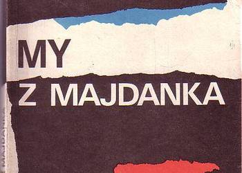 (8847) MY Z MAJDANKA (WSPOMNIENIA BYŁYCH WIĘŹNIAREK) – OPR