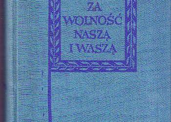 (6705) ZA WOLNOŚĆ NASZĄ I WASZĄ CZYLI KOPCZYKA ZACNEGO  CHWA