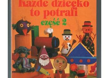 Każde dziecko to potrafi Część 2 - Barff U. Burkhardt I.