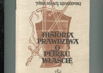 Historia prawdziwa o Petrku Właście - Kraszewski