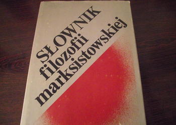 "SŁOWNIK FILOZOFII MARKSISTOWSKIEJ"