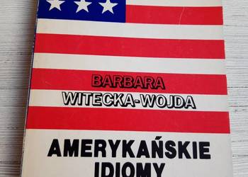 Amerykańskie idiomy dla Polaków Barbara Wietecka Wojda 1990