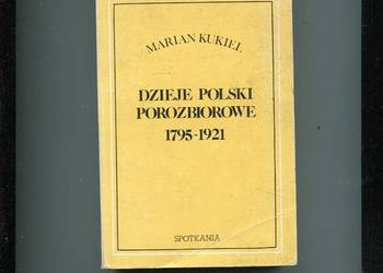 Dzieje Polski porozbiorowe 1795-1921 - Kukiel