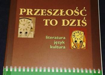 Przeszłość to dziś. Kl. 2 - Cz. 2 - Liceum - technikum - Ewa Paczoska