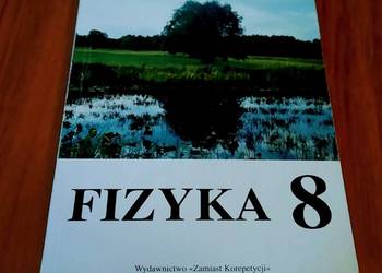 Fizyka 8 dla klasy ósmej / Stanisław Kukiełka.