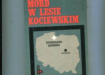 Mord w Lesie Kociewskim -Stanisław Goszczurny