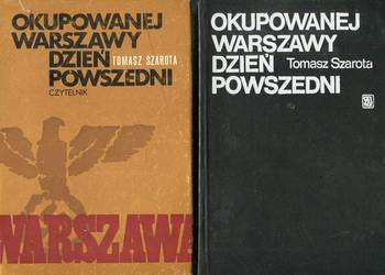 Okupowanej Warszawy dzień powszedni - Tomasz Szarota  2 wydania