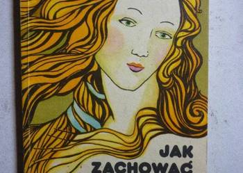 JAK ZACHOWAĆ MŁODOŚĆ I URODĘ - B.WYDMUCHOWA