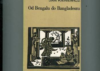 Od Bengalu do Bangladeszu - Kieniewicz