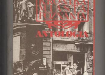 Kronika miasta Poznania.Antologia
