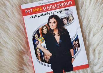 Pytania o Hollywood gwiazdy bez tajemnic Anna Wendzikowska