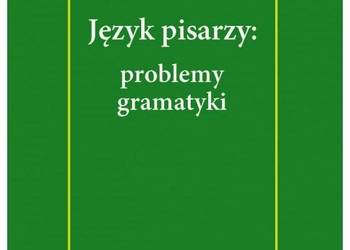 Język pisarzy: problemy gramatyki