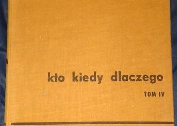 Kto kiedy dlaczego? Tom 4.- J. Herlinger