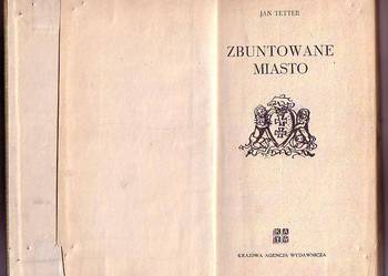 (7855) ZBUNTOWANE MIASTO  –  JAN TETTER