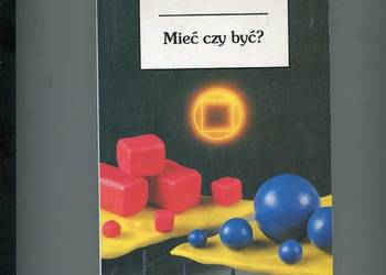 Mieć czy być ? Erich Fromm