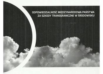 Odpowiedzialność międzynarodowa państwa za szkody transgrani